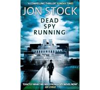 DEAD SPY RUNNING: A High-Octane Thriller About a Deadly Race Against Time and Terrorism