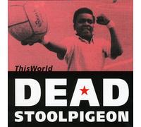 Dead Stool Pigeon - This World