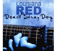 Dead Stray Dog by Louisiana Red