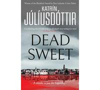 Dead Sweet : This year's most gripping debut thriller - first in an ADDICTIVE new Scandinavian Noir series…