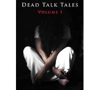 Dead Talk Tales: Volume I