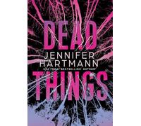 Dead Things: An utterly gripping romantic thriller perfect for fans of intoxicating love stories and dark romance from the author TikTok sensation Still Beating!