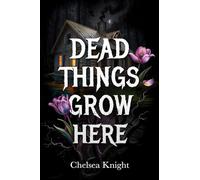 Dead Things Grow Here