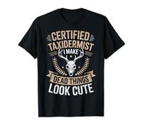 Dead Things Look Cute Taxidermist Animal Taxidermy T-Shirt