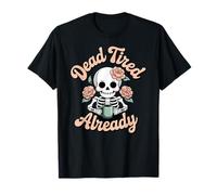 Dead Tired Already, Cute Floral Skeleton with Coffee Mug T-Shirt