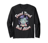 Dead Tired But Alive Bleary-Eyed Zombie Sipping Coffee Long Sleeve T-Shirt