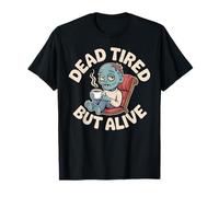 Dead Tired But Alive Bleary-Eyed Zombie Sipping Coffee T-Shirt