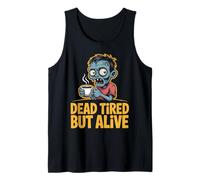 Dead Tired But Alive Bleary-Eyed Zombie Sipping Coffee Tank Top