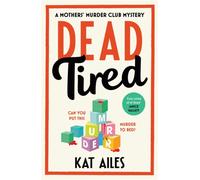 Dead Tired : 'Cosy crime at its finest!' - Janice Hallett