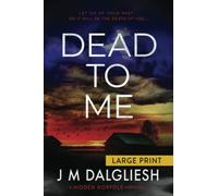 Dead To Me: A Hidden Norfolk Thriller (Large Print)