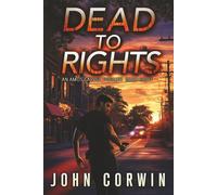 Dead To Rights: A Vigilante Mystery Action Thriller (Amos Carver Thrillers)