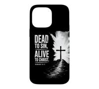 Dead to Sin, Alive to Christ - Romans 6:11 Christian Faith Case for iPhone 14 Pro Max