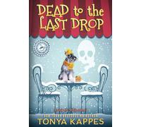 Dead To The Last Drop: A Cozy Mystery (A Killer Coffee Mystery Book Eight): 8 (Killer Coffee Mysteries)