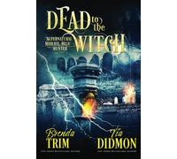 Dead to the Witch: Paranormal Women's Fiction (Supernatural Midlife Relic Hunter): 18 (Shrouded Nation)