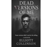 Dead Versions Of Me: Some versions didn't survive the telling.: 1 (Dead Versions Saga)