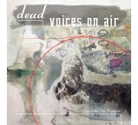 Dead Voices On Air - Fast Falls The Eventide