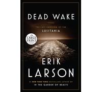 Dead Wake: The Last Crossing of the Lusitania (Random House Large Print)