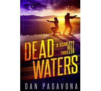 Dead Waters: A Gripping Serial Killer Thriller (A Scarlett Bell Dark FBI Thriller)
