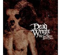 Dead Weight - We've Seen Better Days