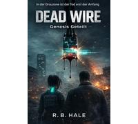 Dead Wire: Genesis Geteilt