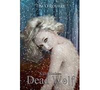 Dead Wolf: Kiera Hudson Series Two (Book Six): 6 (Kiera Hudson Vampire Detective Series Two)