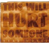 Dead World - This Will Hurt Somebody
