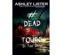 #DeadEndTours: In Too Deep: 3