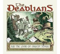 Deadlians, The - Rid The Land Of Greedy Toads