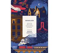 Deadlier: 100 of the Best Crime Stories Written by Women (Anthos)