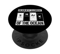 DEADLIEST ELEMENT OF THE OCEAN Shark Periodic Table PopSockets Adhesive PopGrip