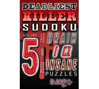 Deadliest Killer Sudoku: Test Your Brain and IQ with some Insane Puzzles (Killer Sudoku: The Master 45-Sum Architecture)