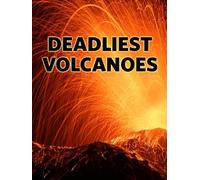 Deadliest Volcanoes