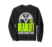 Deadlift The Only Therapy I Need Powerlifting Rx Graphic Sweatshirt