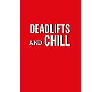 Deadlifts and chill | Notebook: Crossfit gifts for men and women | Lined notebook/journal/logbook