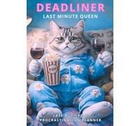 DEADLINER - LAST MINUTE QUEEN: Fun & Motivational Self-Care Journal to Beat Procrastination, Boost Productivity & Success; Gift for Your Family & Friends; Undated, Color, 5.7x8.23, 252 Pages