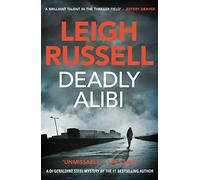 Deadly Alibi: A murder mystery that you won't be able to put down (A DI Geraldine Steel Thriller, 9)