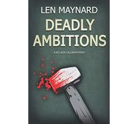 Deadly Ambitions: The 4th DCI Jack Callum Mystery
