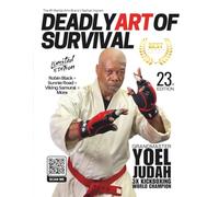 Deadly Art of Survival Magazine 23rd Edition Featuring Yoel Judah: The #1 Martial Arts Magazine Worldwide MMA, Traditional Karate, Kung Fu, Goju-Ryu, and More