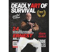 Deadly Art of Survival Magazine 24th Edition Featuring Eddie Morales: The #1 Martial Arts Magazine Worldwide MMA, Traditional Karate, Kung Fu, Goju-Ryu, and More