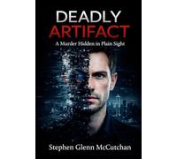 DEADLY ARTIFACT: A MURDER HIDDEN IN PLAIN SIGHT