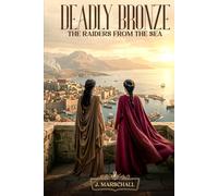 Deadly Bronze: The Raiders from the Sea