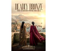 Deadly Bronze: The Raiders from the Sea