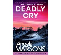 Deadly Cry: An absolutely gripping crime thriller packed with suspense (Detective Kim Stone)