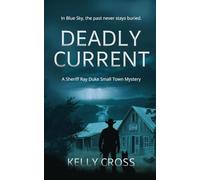 Deadly Current (A Sheriff Ray Duke Small Town Mystery)