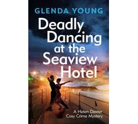 Deadly Dancing at the Seaview Hotel : A Helen Dexter mystery 4