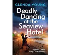 Deadly Dancing at the Seaview Hotel : A Helen Dexter mystery 4