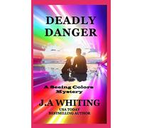 Deadly Danger (A Seeing Colors Mystery)