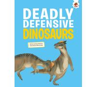 Deadly Defensive Dinosaurs