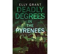 Deadly Degrees in the Pyrenees: 5 (Death in the Pyrenees)