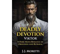 Deadly Devotion: A Dark Mafia Revenge Romance (The Manhattan Mafia)